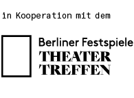 In Kooperation mit dem Berliner Festspiele Theatertreffen