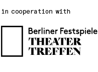 In cooperation with Berliner Festspiele Theatertreffen